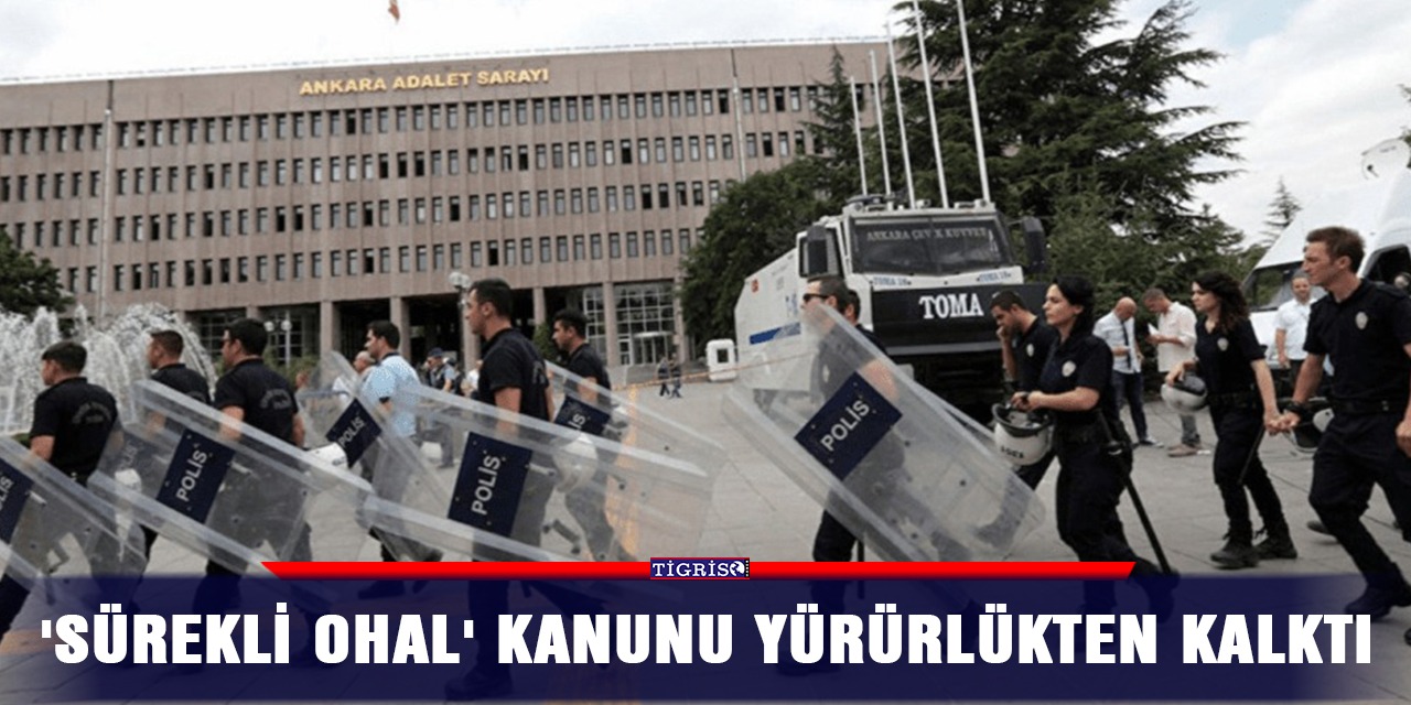 'Sürekli OHAL' kanunu yürürlükten kalktı