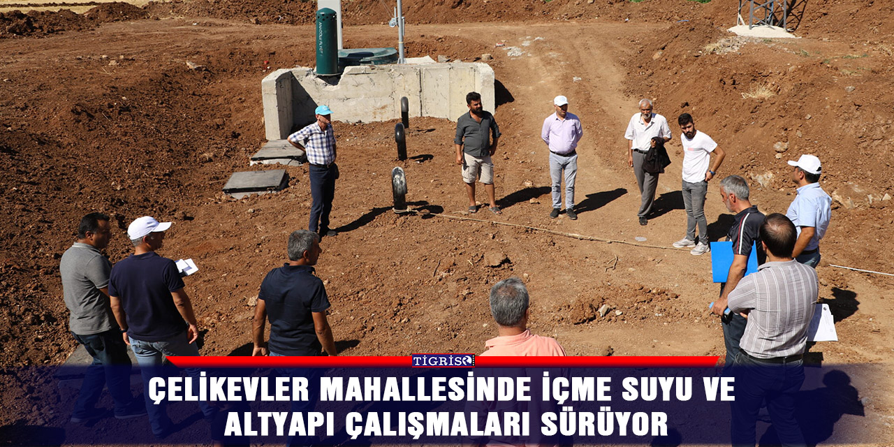 Çelikevler mahallesinde içme suyu ve altyapı çalışmaları sürüyor