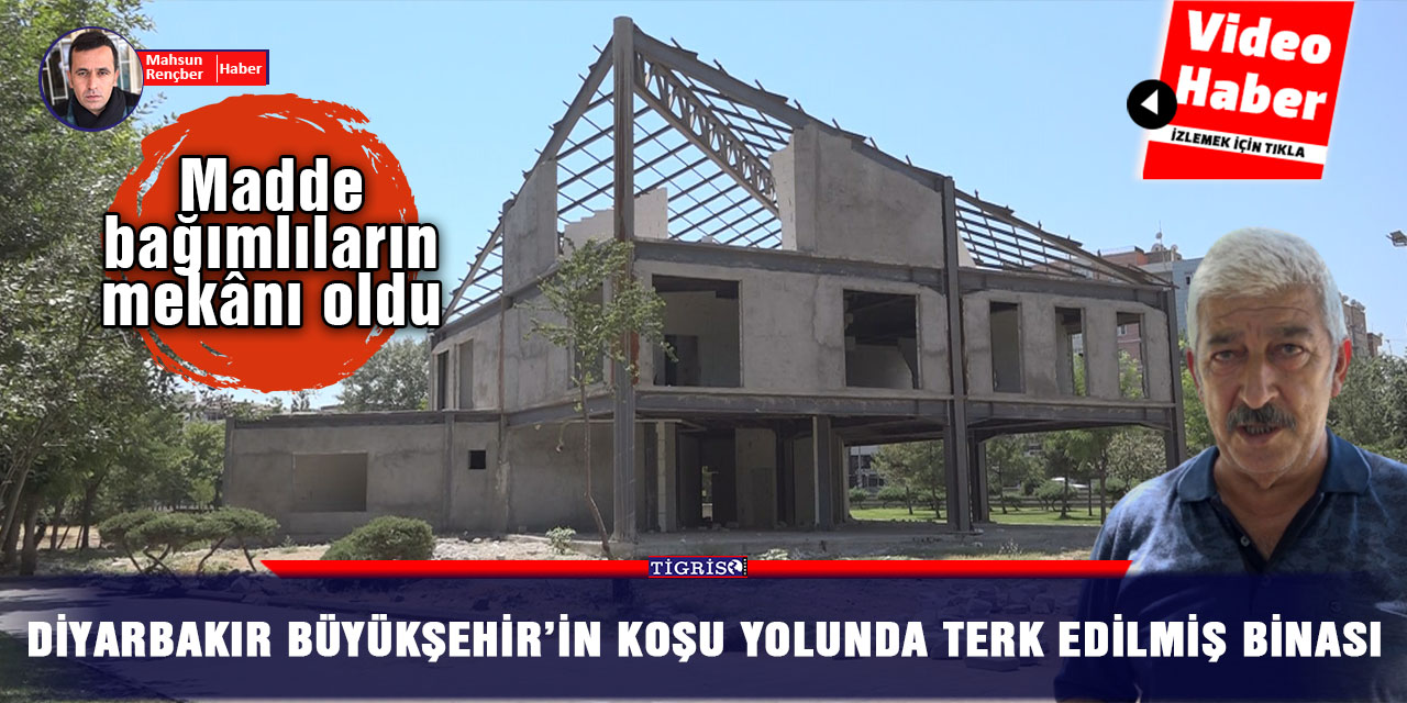 VİDEO -  Diyarbakır Büyükşehir’in Koşu yolunda terk edilmiş binası