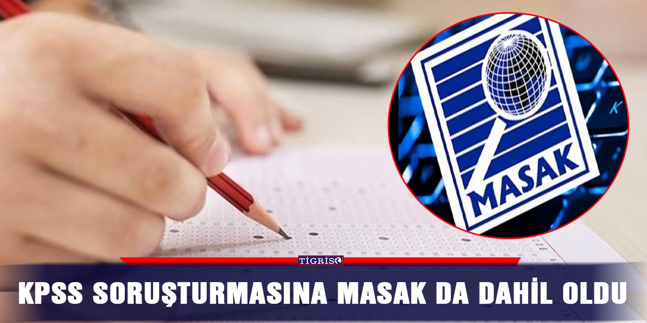 KPSS soruşturmasına MASAK da dahil oldu