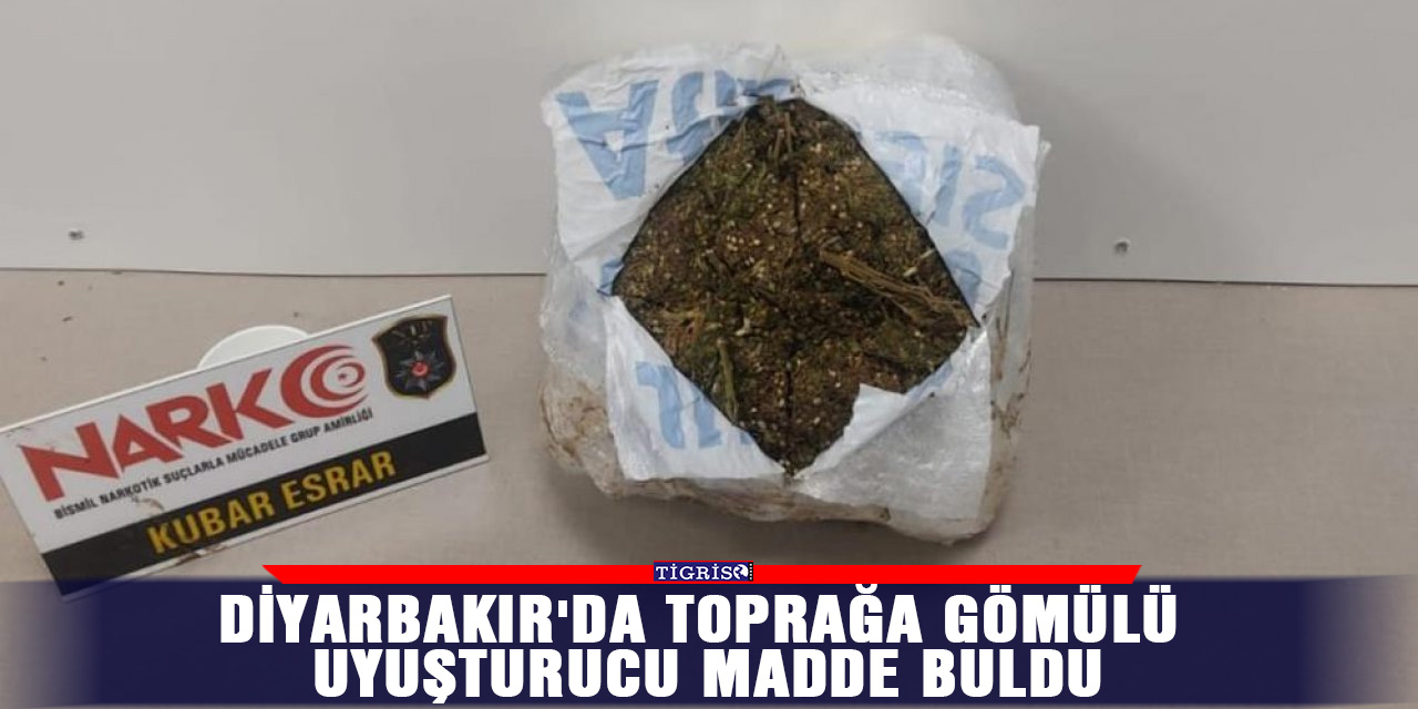Diyarbakır'da toprağa gömülü uyuşturucu madde buldu