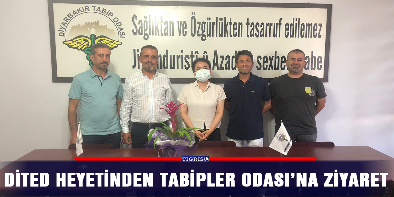 DİTED heyetinden Tabipler Odası’na ziyaret