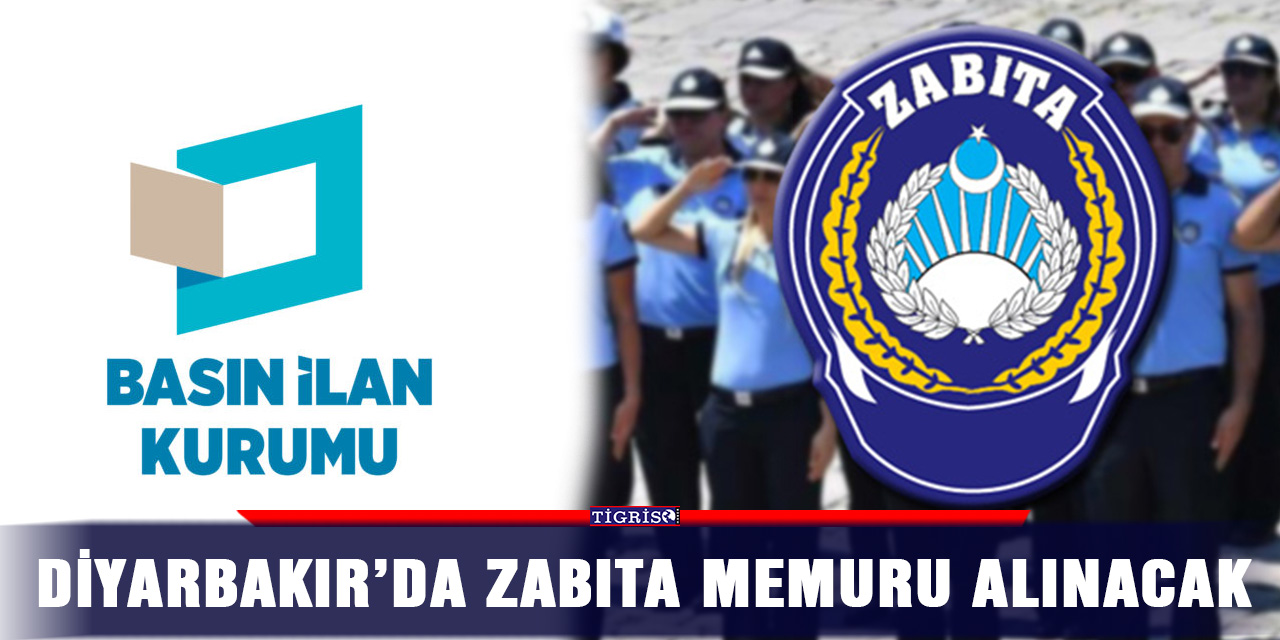 Diyarbakır’da zabıta memuru alınacak
