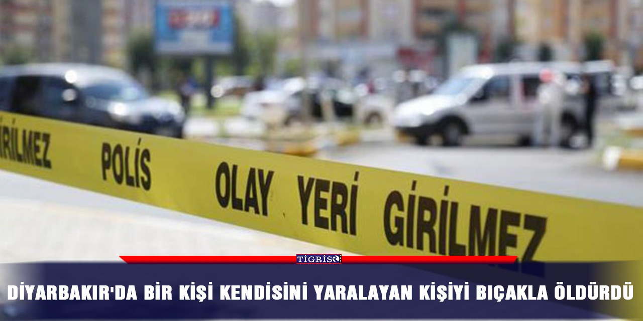 Diyarbakır'da bir kişi, kendisini yaralayan kişiyi bıçakla öldürdü