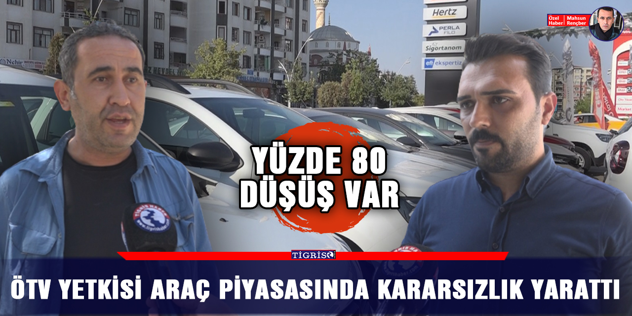 VİDEO- ÖTV yetkisi araç piyasasında kararsızlık yarattı