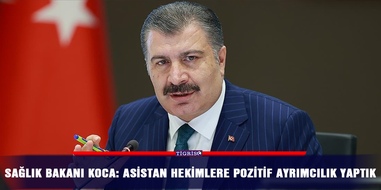Sağlık Bakanı Koca: Asistan hekimlere pozitif ayrımcılık yaptık