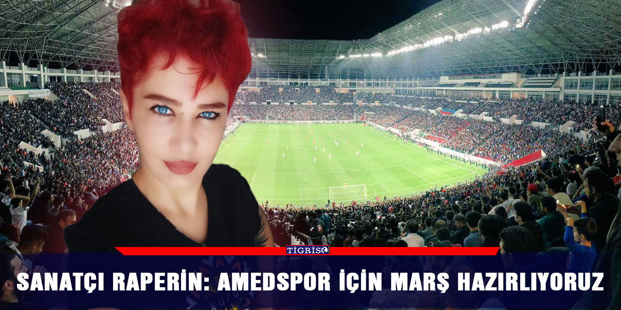 Sanatçı Raperin: Amedspor için marş hazırlıyoruz