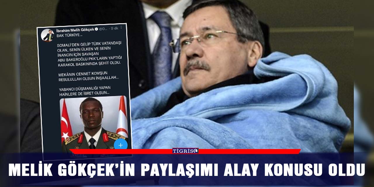 Melik Gökçek’in paylaşımı alay konusu oldu