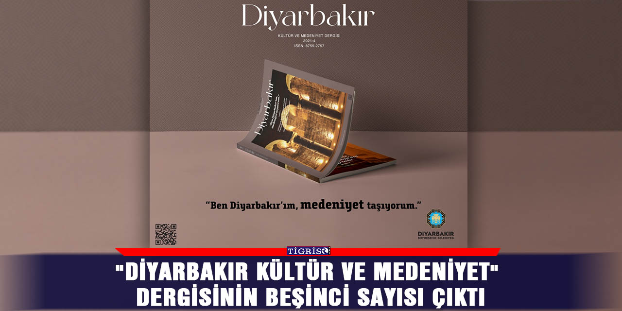 "Diyarbakır Kültür ve Medeniyet" dergisinin beşinci sayısı çıktı
