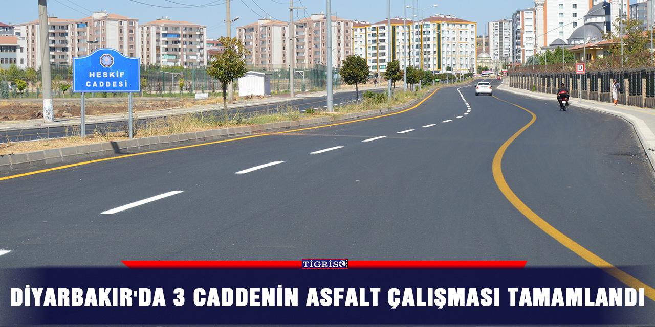Diyarbakır'da 3 caddenin asfalt çalışması tamamlandı