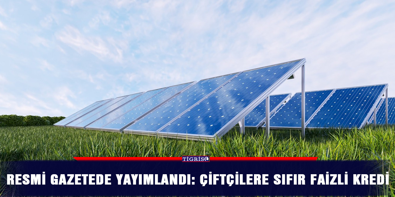 Resmi gazetede yayımlandı: Çiftçilere sıfır faizli kredi