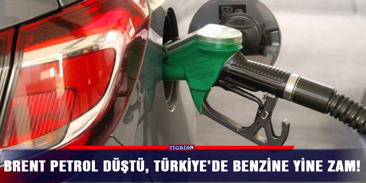 Brent petrol düştü, Türkiye’de benzine yine zam!