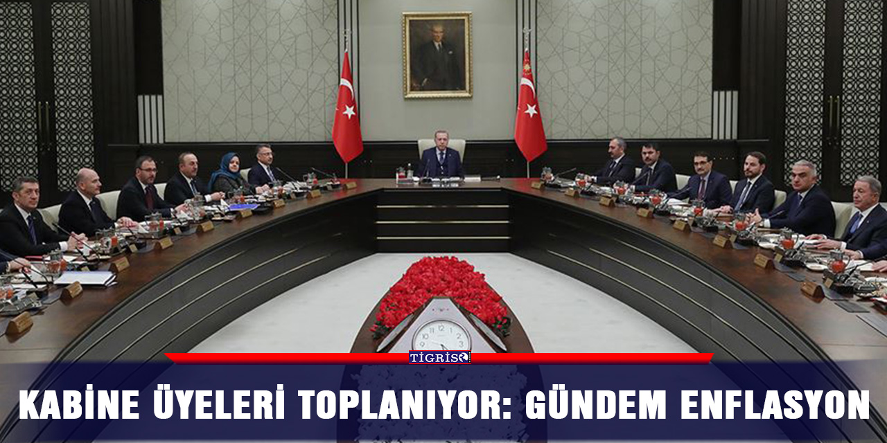 Kabine üyeleri toplanıyor: Gündem enflasyon