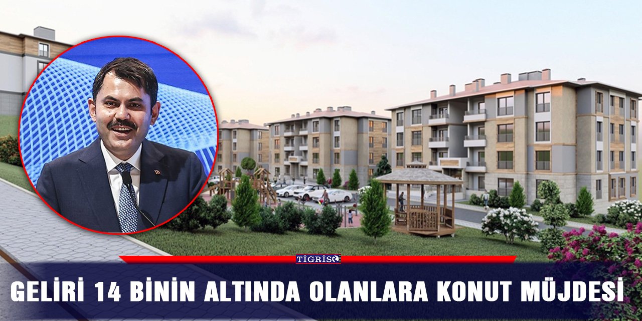 Geliri 14 binin altında olanlara konut müjdesi