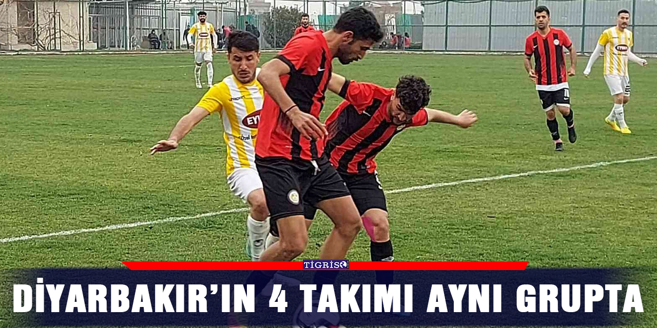 Diyarbakır’ın 4 takımı aynı grupta