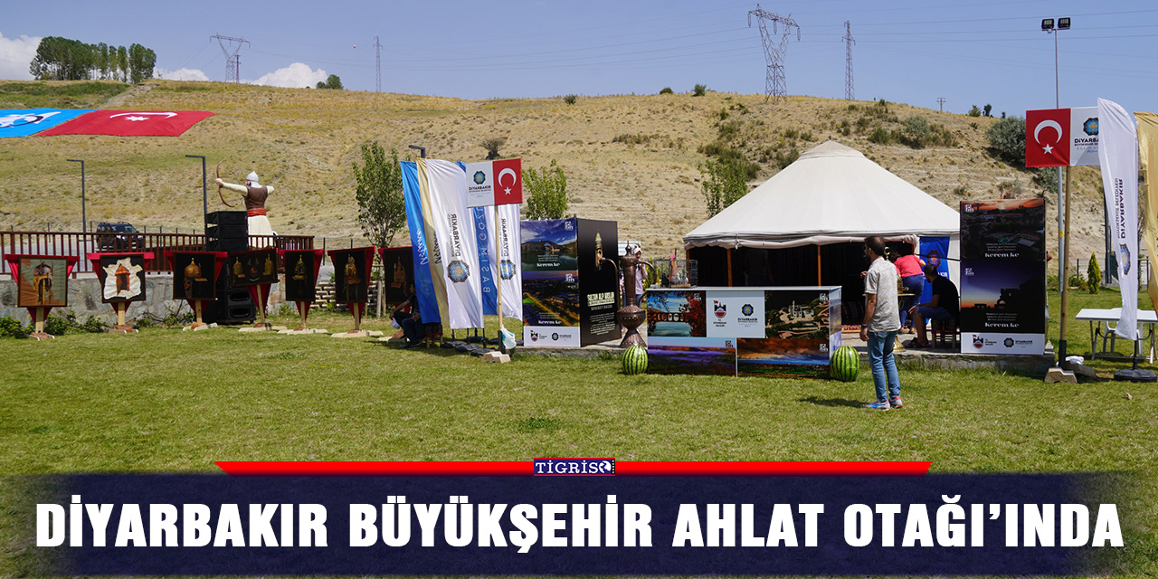 Diyarbakır Büyükşehir Ahlat Otağı’ında