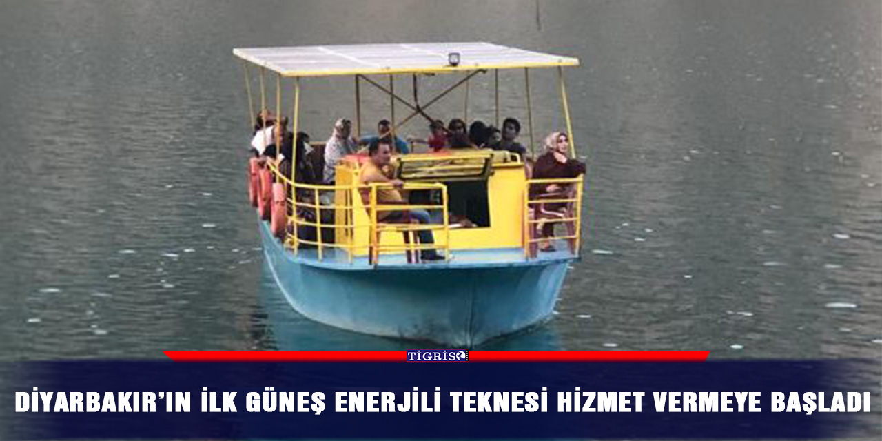 Diyarbakır’ın ilk güneş enerjili teknesi hizmet vermeye başladı