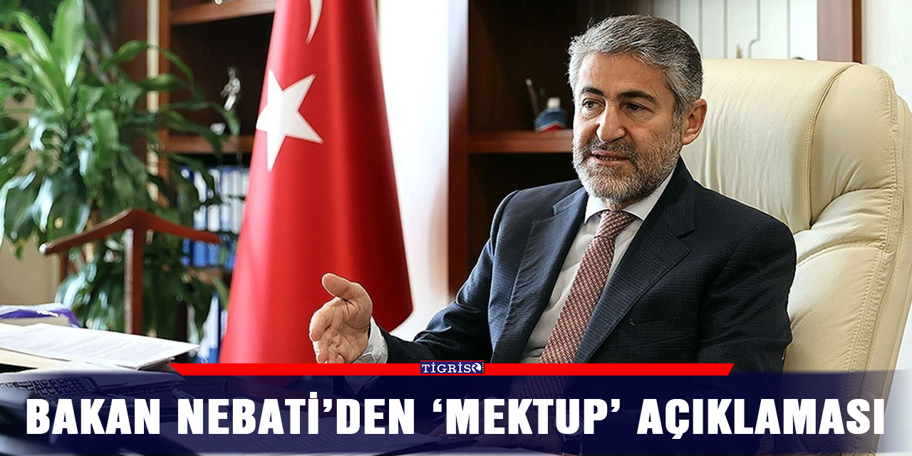 Bakan Nebati’den ‘mektup’ açıklaması