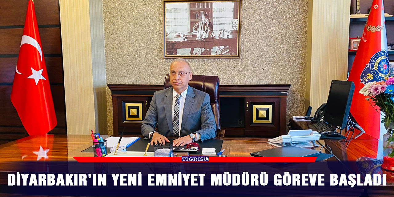 Diyarbakır’ın yeni Emniyet müdürü göreve başladı