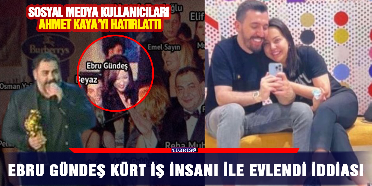 Ebru Gündeş Kürt iş insanı ile evlendi iddiası: Sosyal medya kullanıcıları Ahmet Kaya’yı hatırlattı