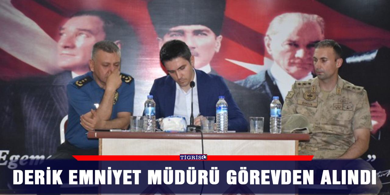 Derik Emniyet Müdürü görevden alındı