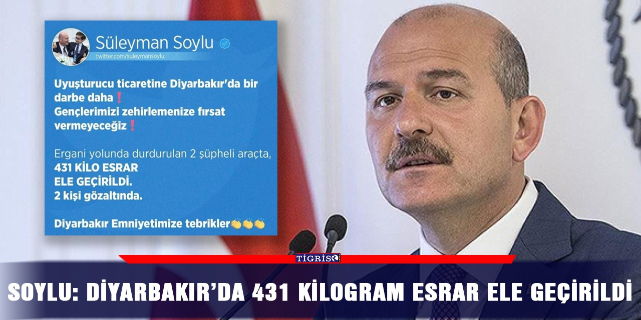 Soylu: Diyarbakır’da 431 kilogram esrar ele geçirildi