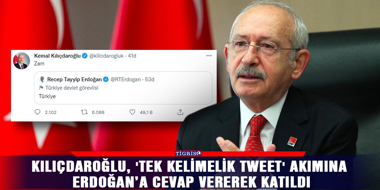 Kılıçdaroğlu, 'Tek kelimelik tweet' akımına Erdoğan’a cevap vererek katıldı