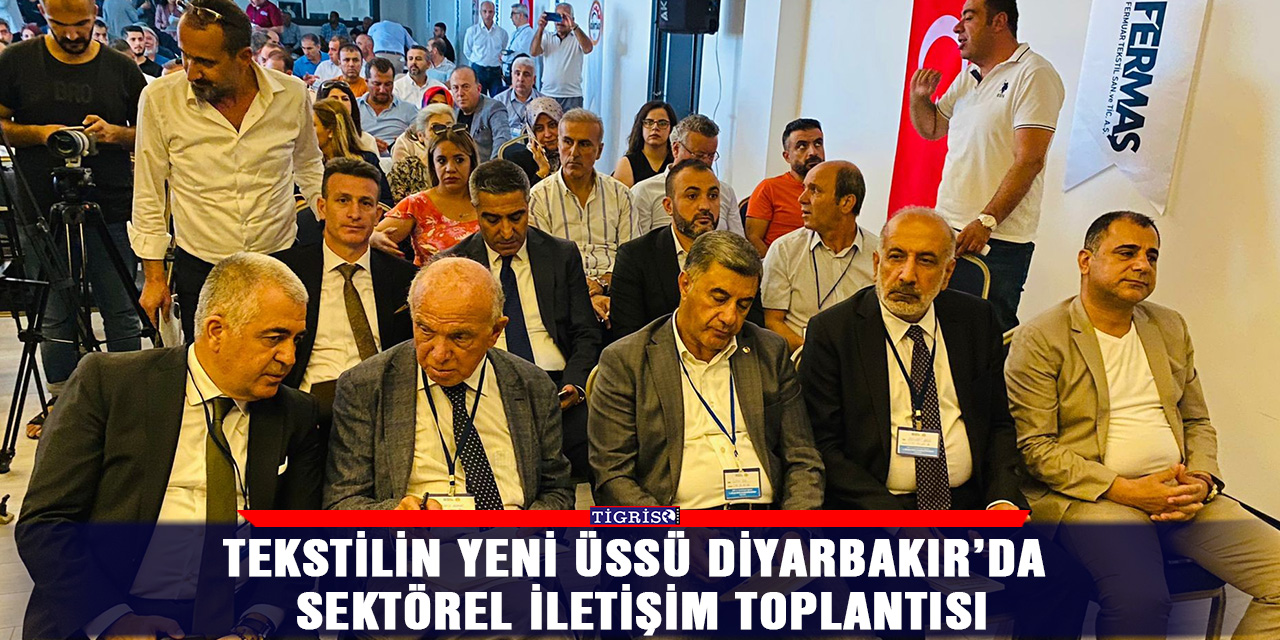VİDEO - Tekstilin yeni üssü Diyarbakır’da sektörel iletişim toplantısı