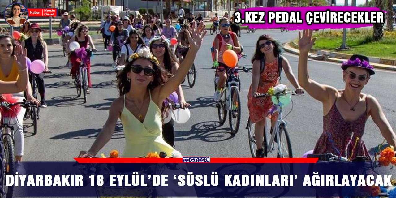 "Süslü Kadınlar" Diyarbakır’da 3. kez pedal çevirecek