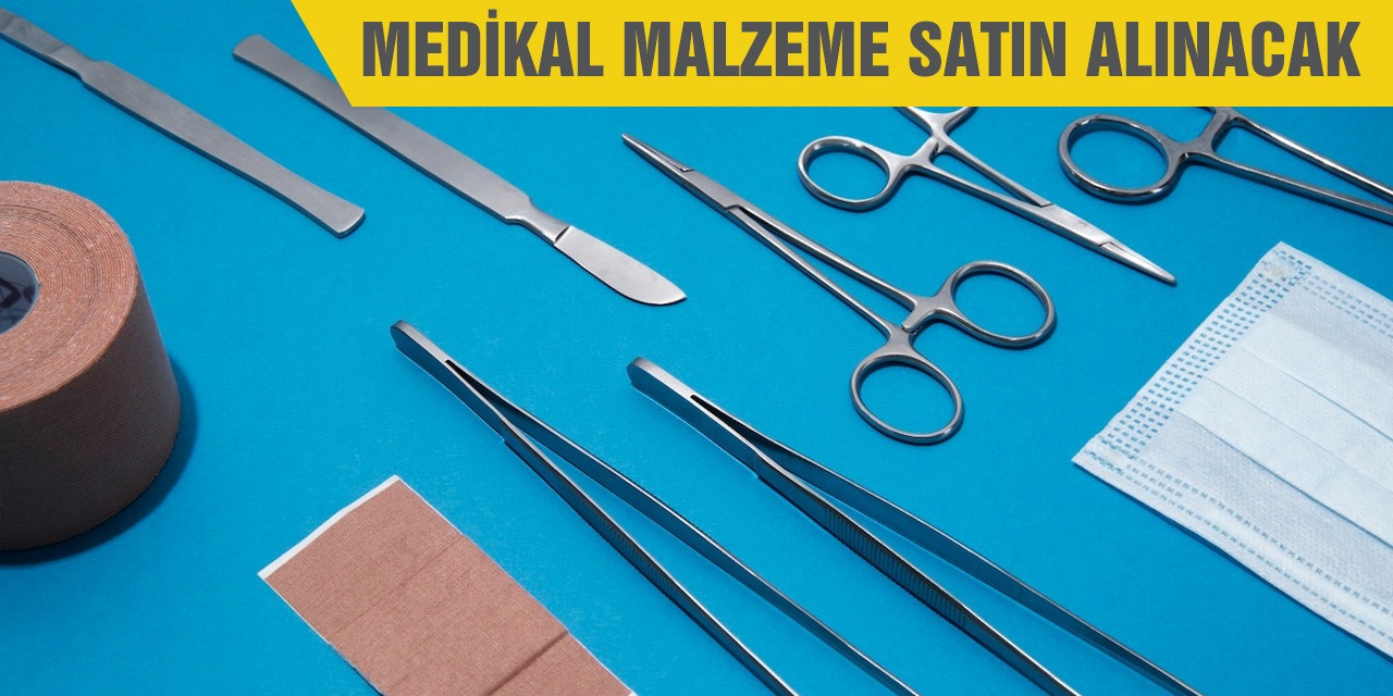 Medikal malzeme satın alınacak