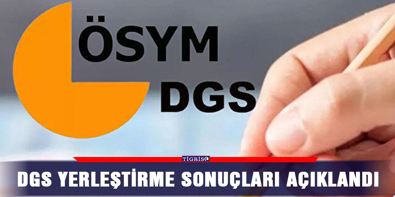 DGS  yerleştirme sonuçları açıklandı