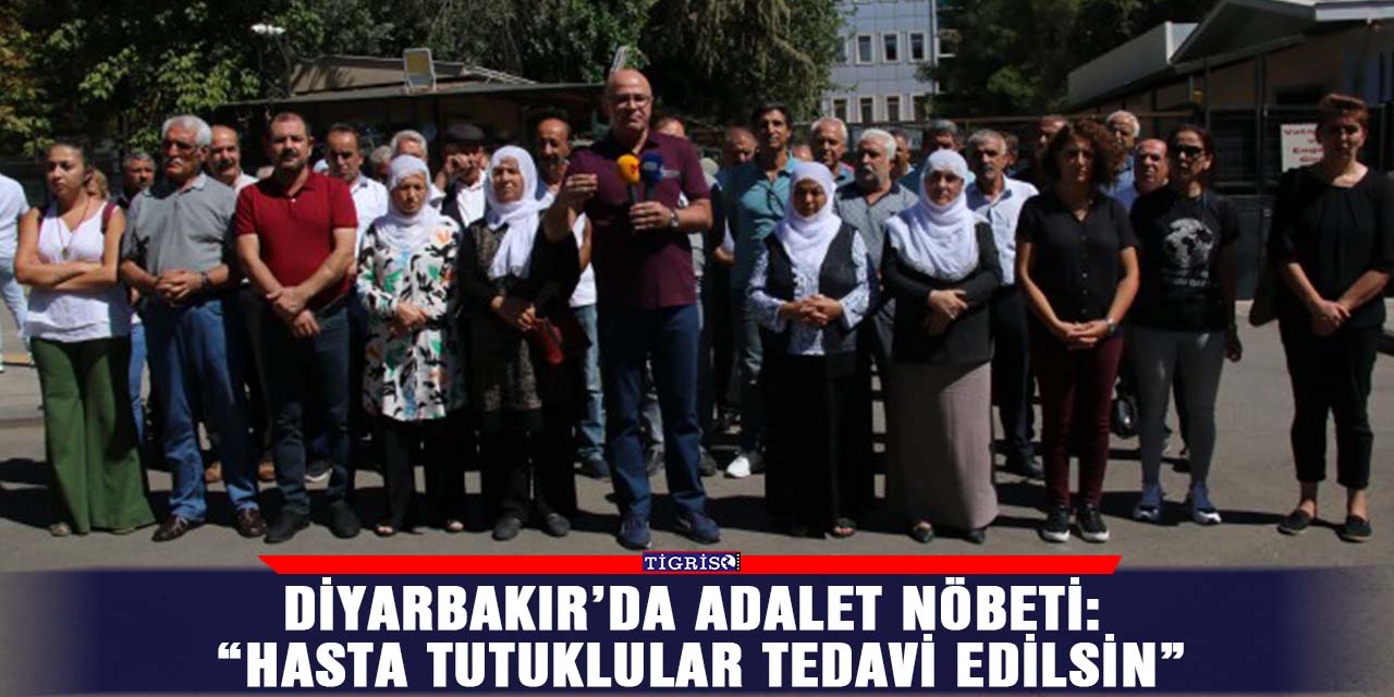 Diyarbakır’da Adalet Nöbeti: “Hasta tutuklular tedavi edilsin”