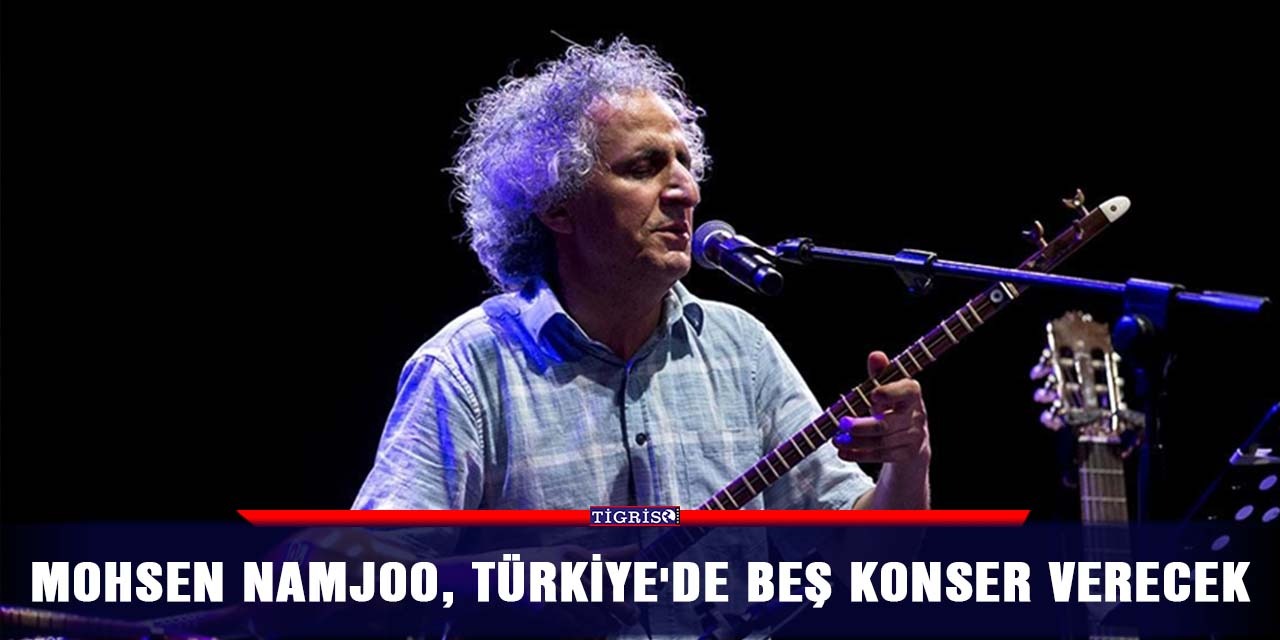 Mohsen Namjoo, Türkiye'de beş konser verecek