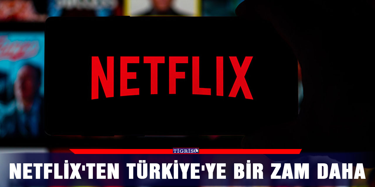 Netflix'ten Türkiye'ye bir zam daha
