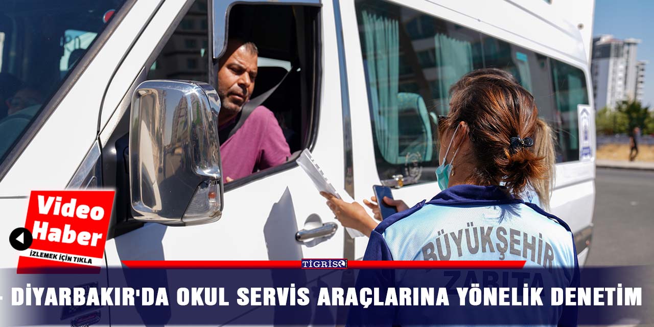 VİDEO - Diyarbakır'da okul servis araçlarına yönelik denetim