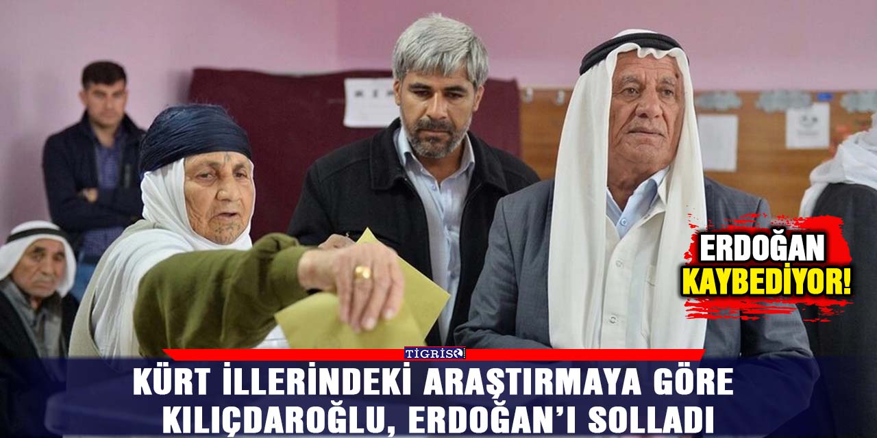 Kürt illerindeki araştırmaya göre Kılıçdaroğlu, Erdoğan’ı solladı