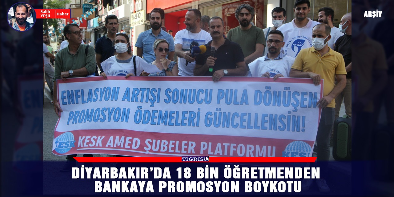 Diyarbakır’da 18 bin öğretmenden bankaya promosyon boykotu
