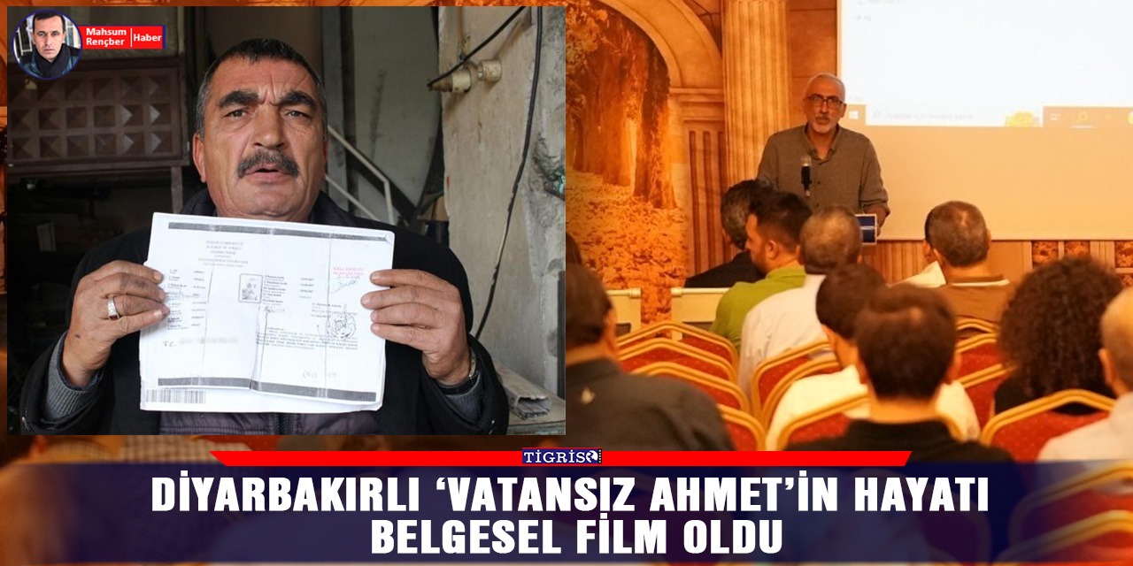 VİDEO - Diyarbakırlı 'Vatansız Ahmet'in hayatı belgesel film oldu