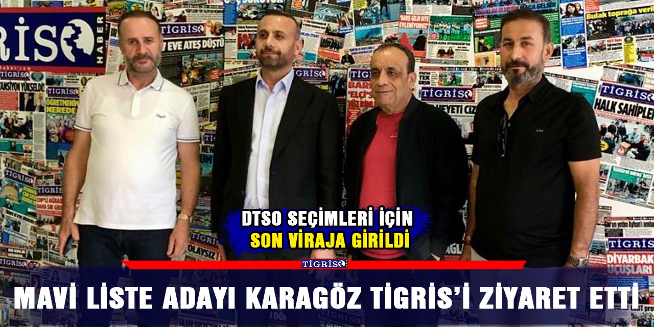 Mavi liste adayı Karagöz Tigris’i ziyaret etti