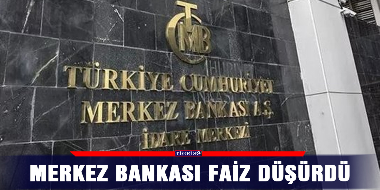 Merkez Bankası faiz düşürdü