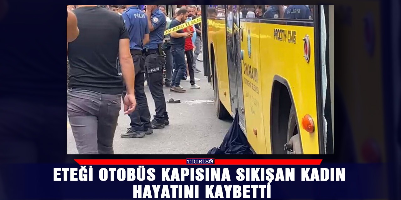 VİDEO - Diyarbakır'da eteği otobüs kapısına sıkışan kadın hayatını kaybetti