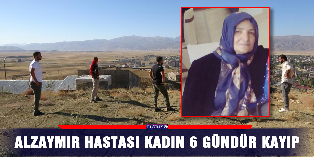 Alzaymır hastası kadın 6 gündür kayıp