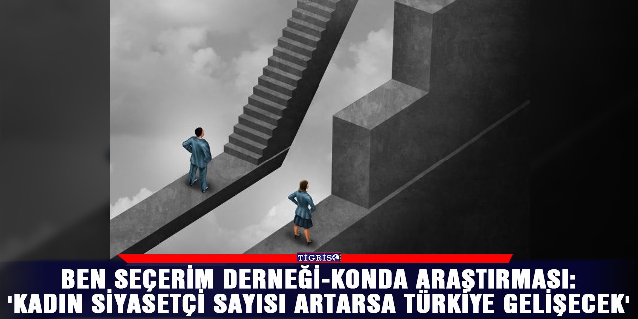 Araştırma: 'Kadın siyasetçi sayısı artarsa Türkiye gelişecek'