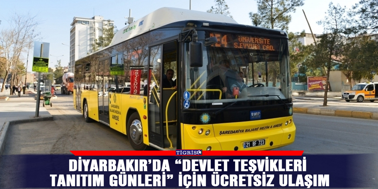 Diyarbakır’da 'Devlet Teşvikleri Tanıtım Günleri' için ücretsiz ulaşım