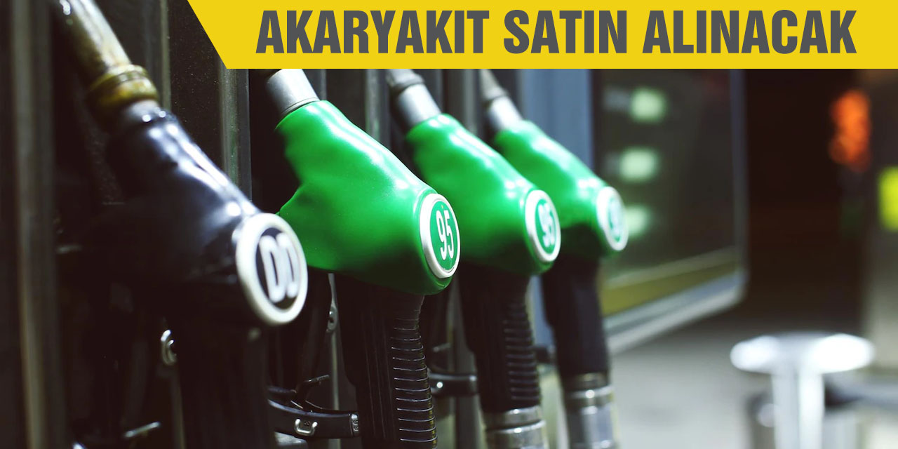 Akaryakıt Satın Alınacaktır