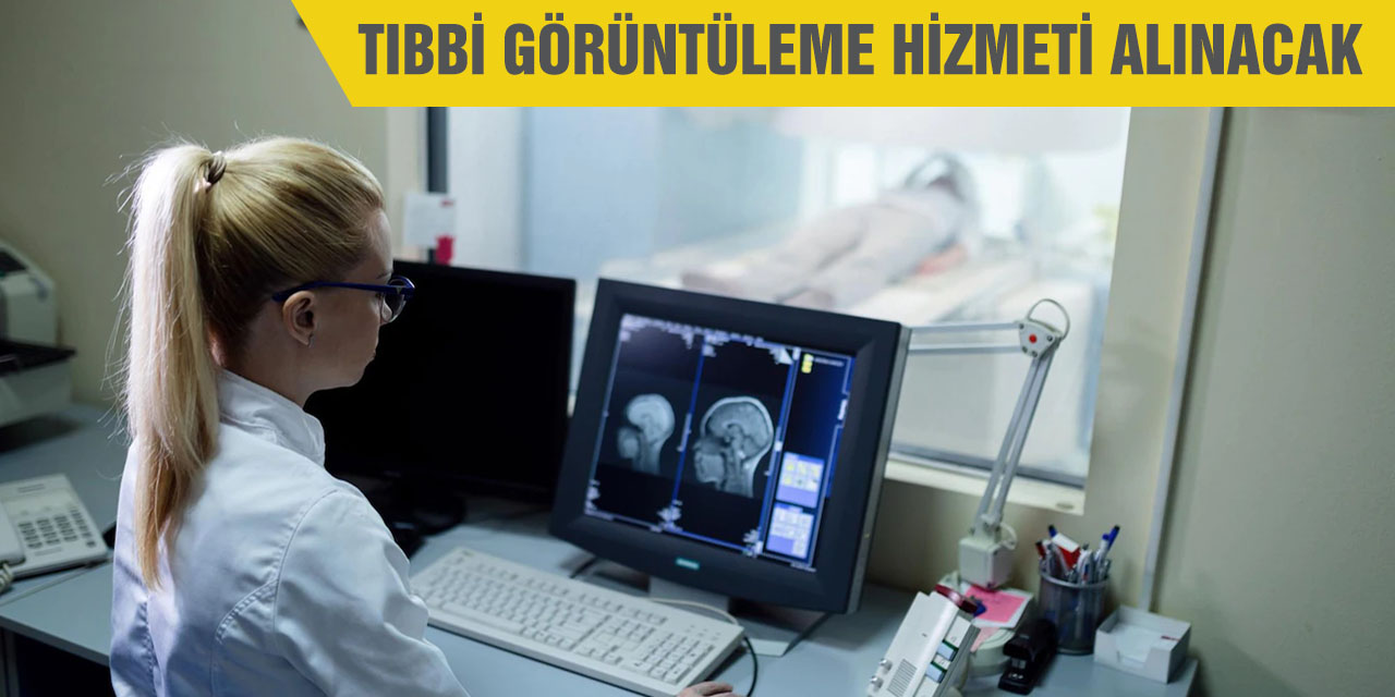 Tıbbi Görüntüleme Hizmeti Alınacak