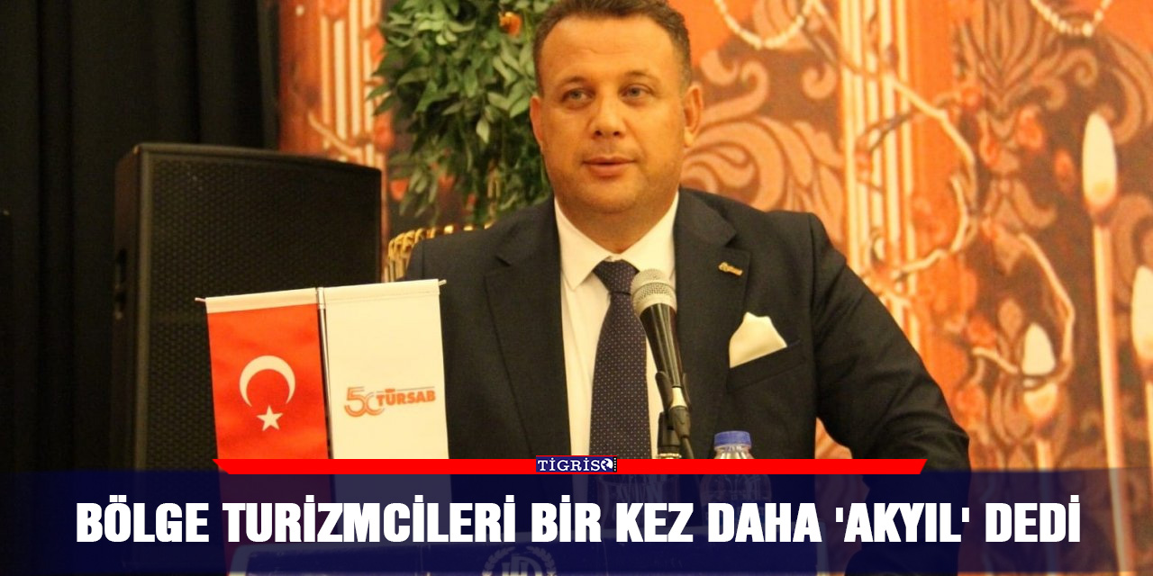 Bölge turizmcileri bir kez daha 'Akyıl' dedi