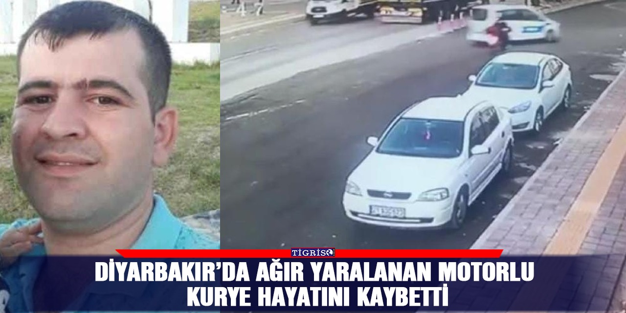 Diyarbakır’da ağır yaralanan motorlu kurye hayatını kaybetti