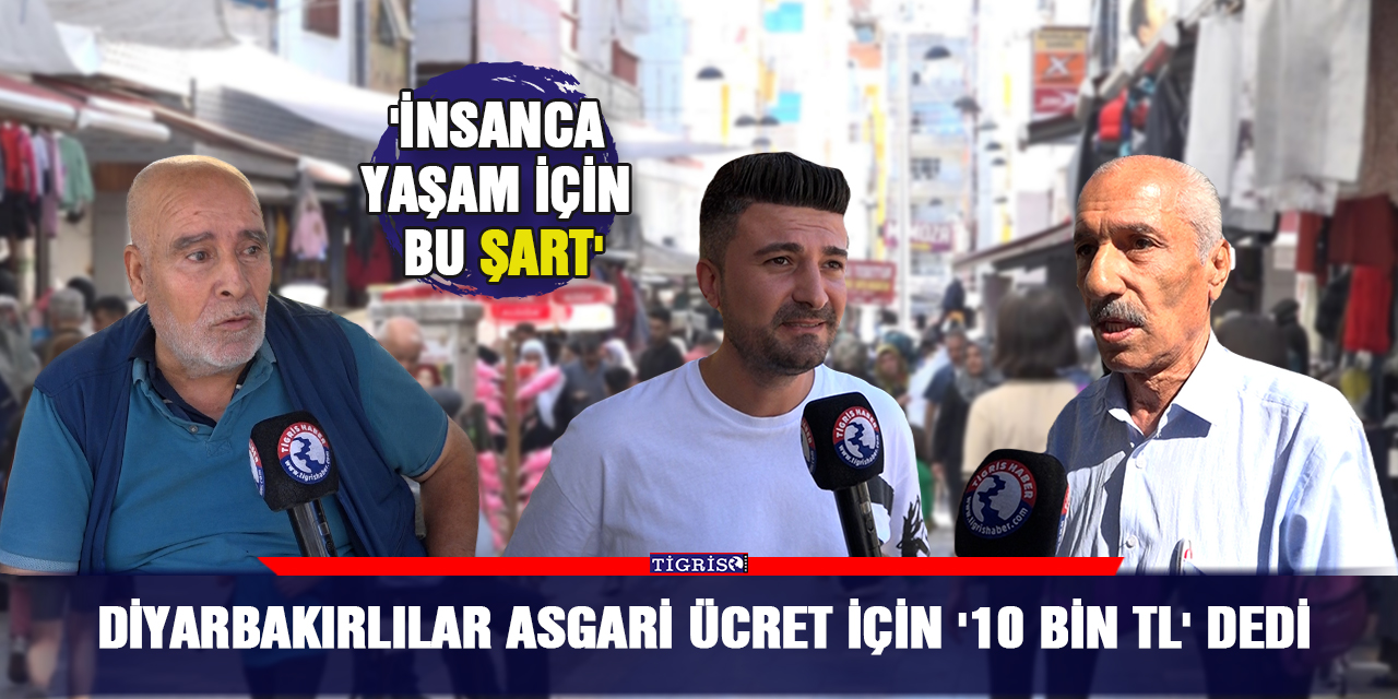 VİDEO - Diyarbakırlılar asgari ücret için '10 bin TL' dedi
