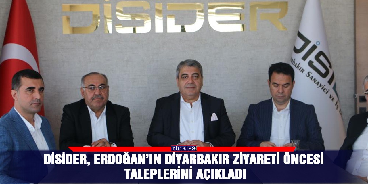 DİSİDER, Erdoğan’ın Diyarbakır ziyareti öncesi taleplerini açıkladı